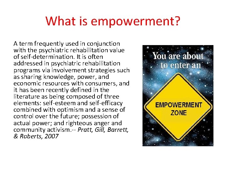 What is empowerment? A term frequently used in conjunction with the psychiatric rehabilitation value