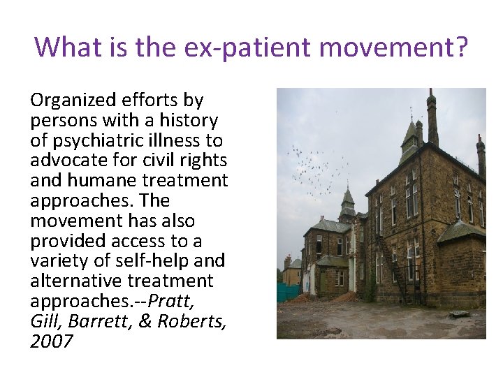 What is the ex-patient movement? Organized efforts by persons with a history of psychiatric