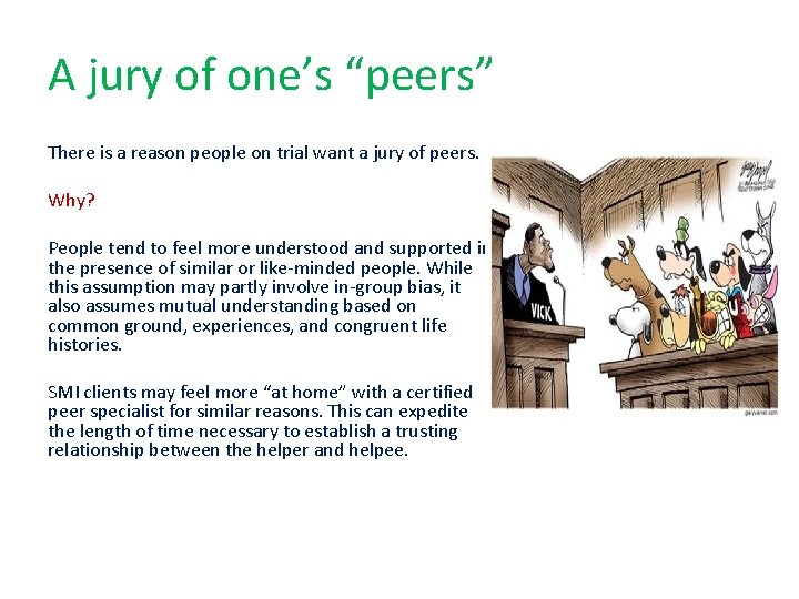 A jury of one’s “peers” There is a reason people on trial want a