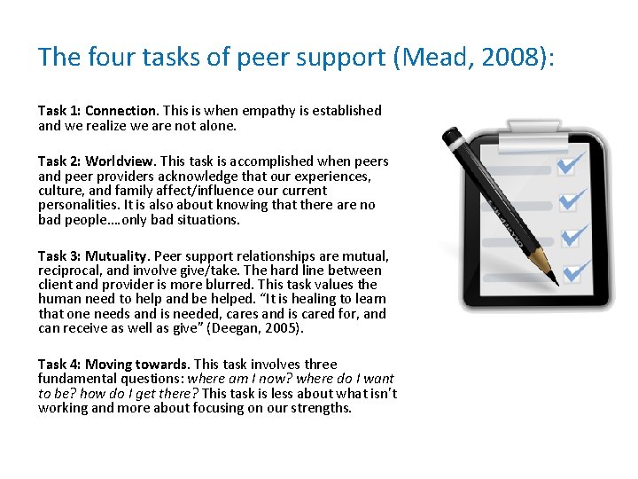 The four tasks of peer support (Mead, 2008): Task 1: Connection. This is when