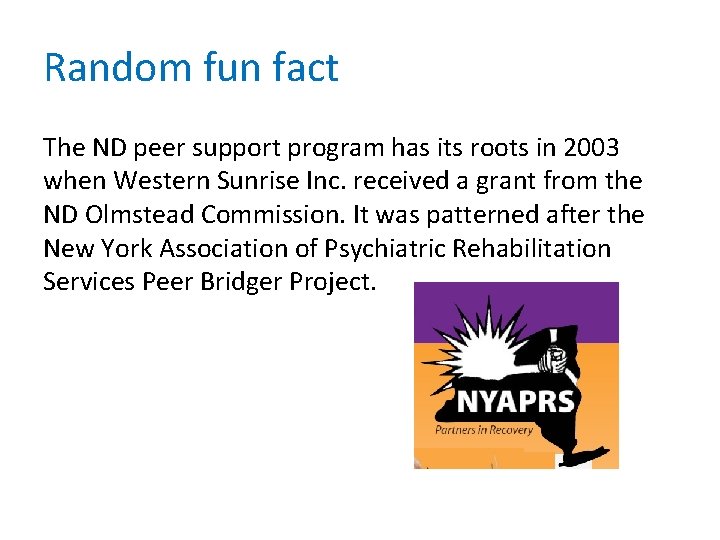 Random fun fact The ND peer support program has its roots in 2003 when