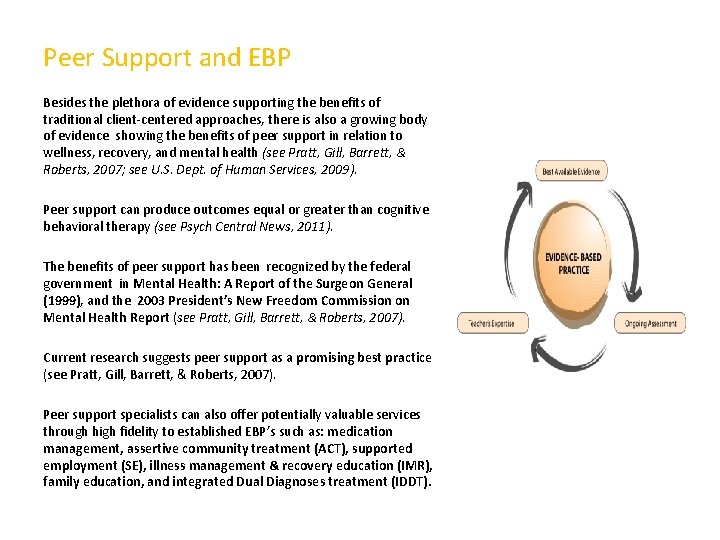 Peer Support and EBP Besides the plethora of evidence supporting the benefits of traditional