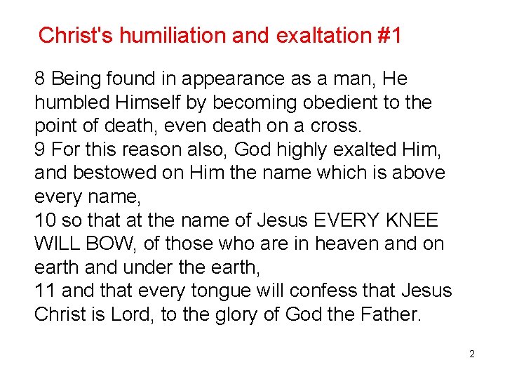 Christ's humiliation and exaltation #1 8 Being found in appearance as a man, He
