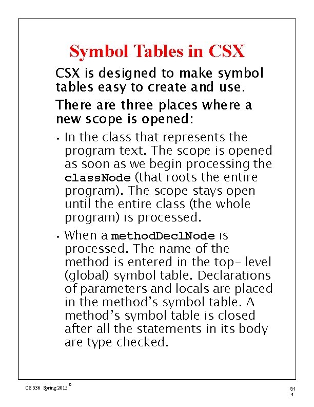 Symbol Tables in CSX is designed to make symbol tables easy to create and