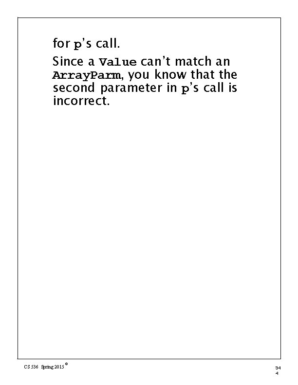 for p’s call. Since a Value can’t match an Array. Parm, you know that