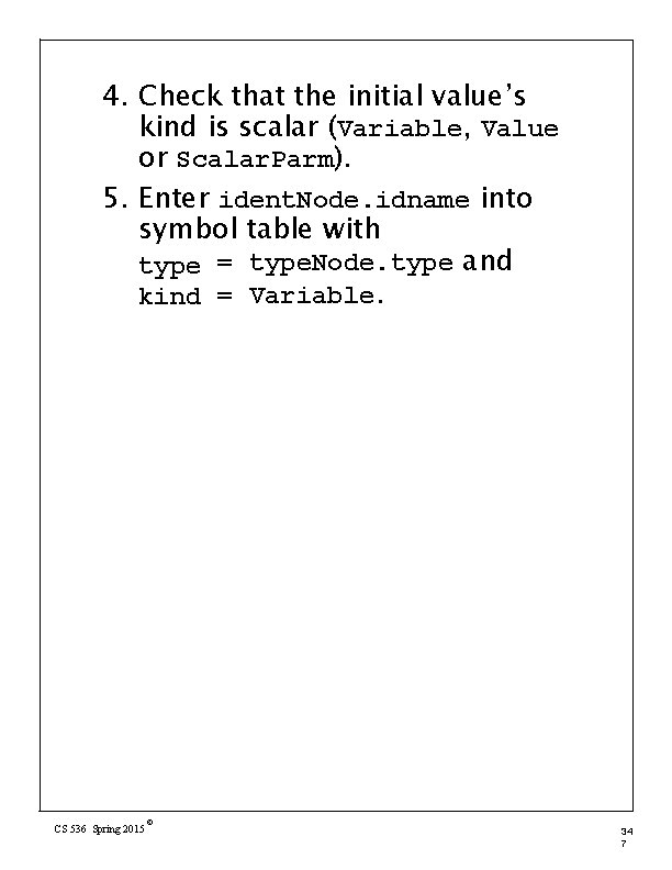 4. Check that the initial value’s kind is scalar (Variable, Value or Scalar. Parm).