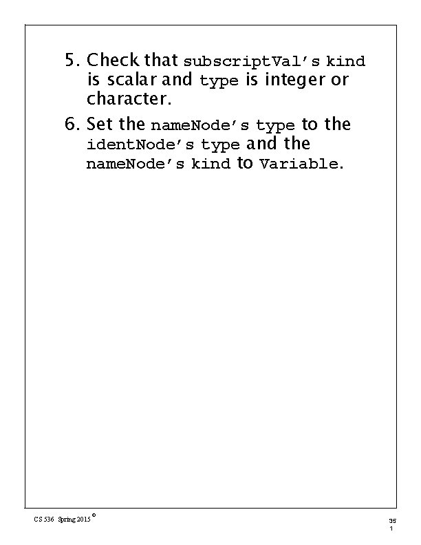 5. Check that subscript. Val’s kind is scalar and type is integer or character.