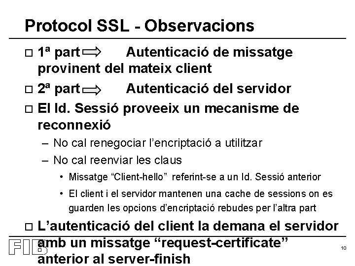 Protocol SSL - Observacions 1ª part Autenticació de missatge provinent del mateix client o
