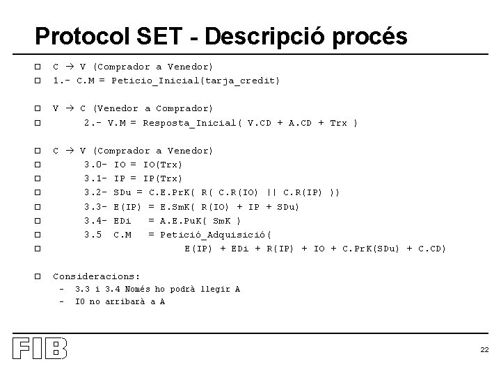 Protocol SET - Descripció procés o o C V (Comprador a Venedor) 1. -