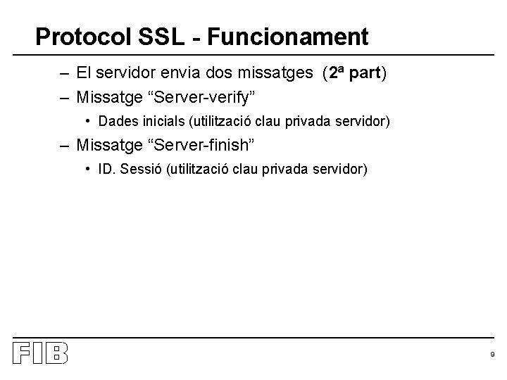 Protocol SSL - Funcionament – El servidor envia dos missatges (2ª part) – Missatge