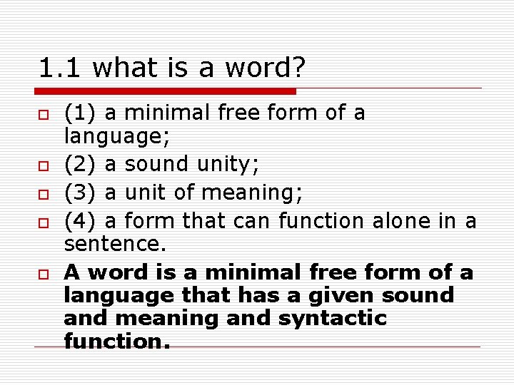 1. 1 what is a word? o o o (1) a minimal free form