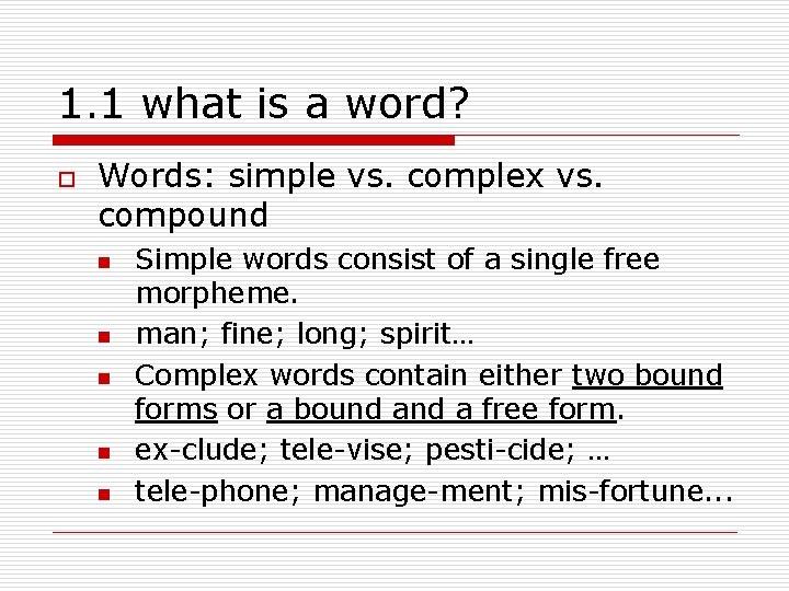 1. 1 what is a word? o Words: simple vs. complex vs. compound n