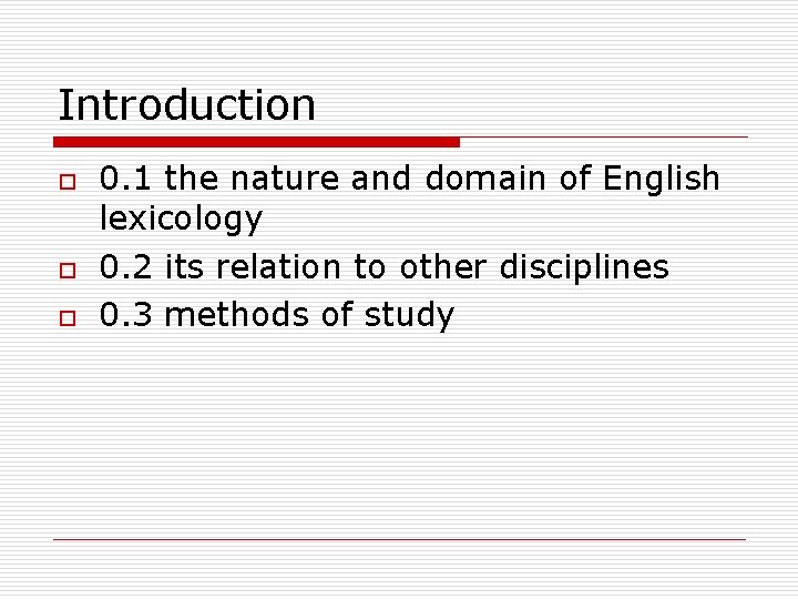 Introduction o o o 0. 1 the nature and domain of English lexicology 0.