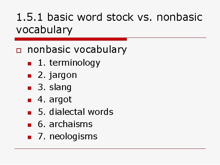 1. 5. 1 basic word stock vs. nonbasic vocabulary o nonbasic vocabulary n n