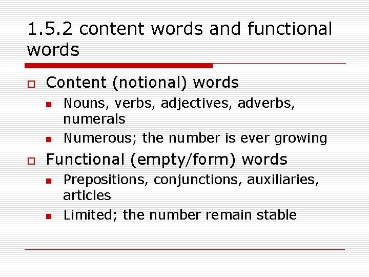 1. 5. 2 content words and functional words o Content (notional) words n n