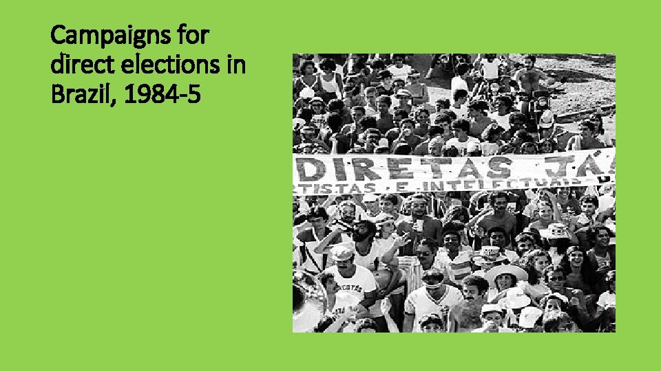 Campaigns for direct elections in Brazil, 1984 -5 