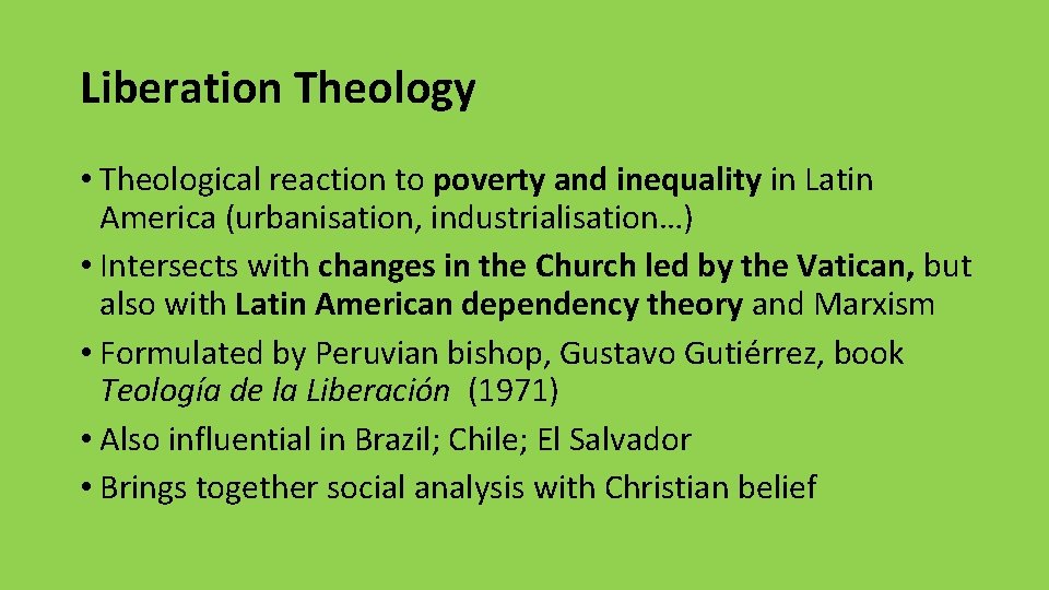 Liberation Theology • Theological reaction to poverty and inequality in Latin America (urbanisation, industrialisation…)