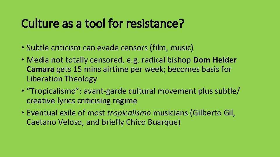 Culture as a tool for resistance? • Subtle criticism can evade censors (film, music)