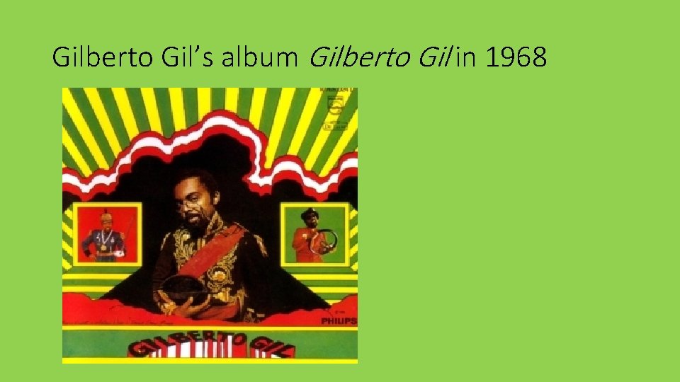 Gilberto Gil’s album Gilberto Gil in 1968 