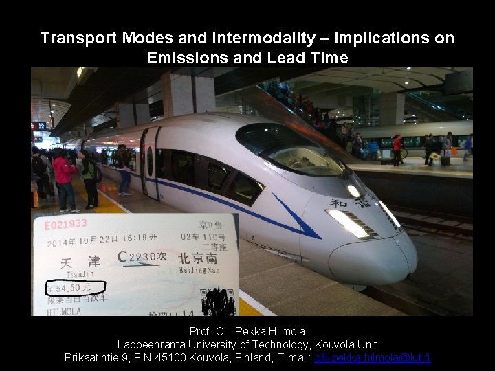 Transport Modes and Intermodality – Implications on Emissions and Lead Time Prof. Olli-Pekka Hilmola
