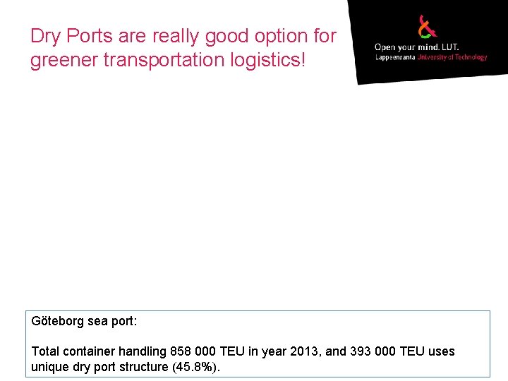 Dry Ports are really good option for greener transportation logistics! Göteborg sea port: Total