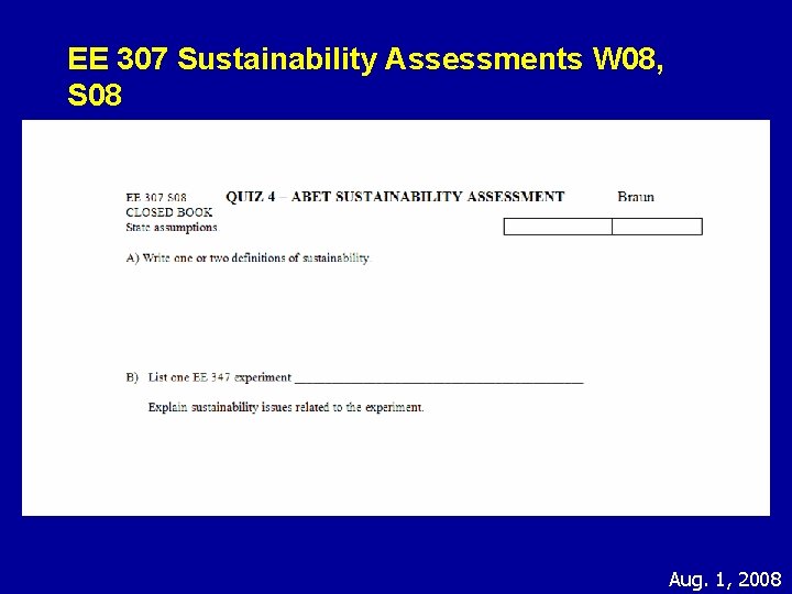 EE 307 Sustainability Assessments W 08, S 08 Aug. 1, 2008 