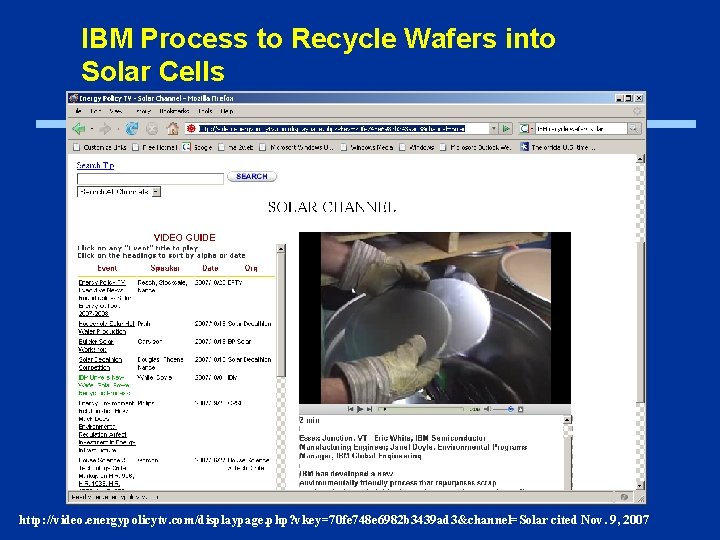 IBM Process to Recycle Wafers into Solar Cells http: //video. energypolicytv. com/displaypage. php? vkey=70