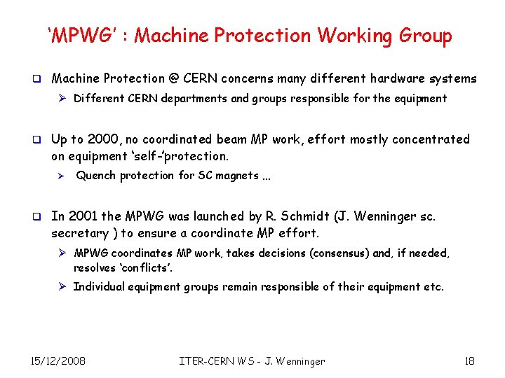 ‘MPWG’ : Machine Protection Working Group q Machine Protection @ CERN concerns many different