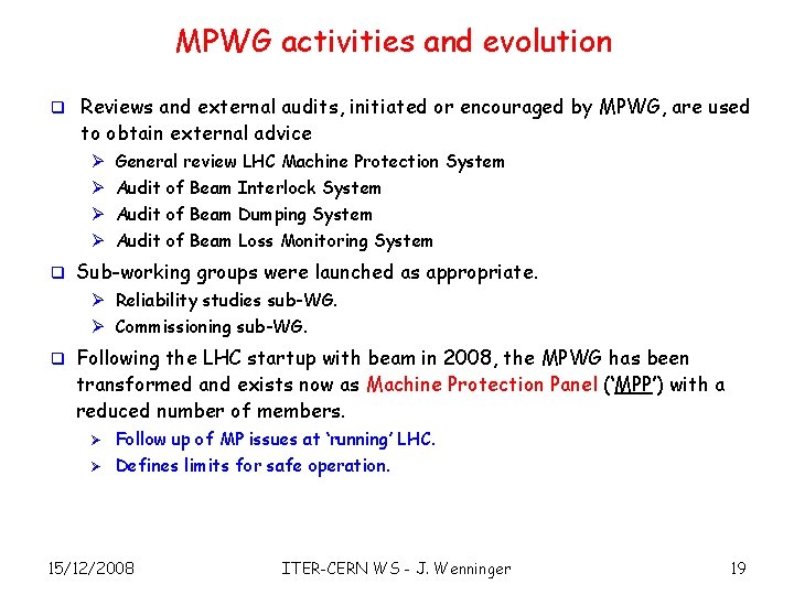 MPWG activities and evolution q Reviews and external audits, initiated or encouraged by MPWG,