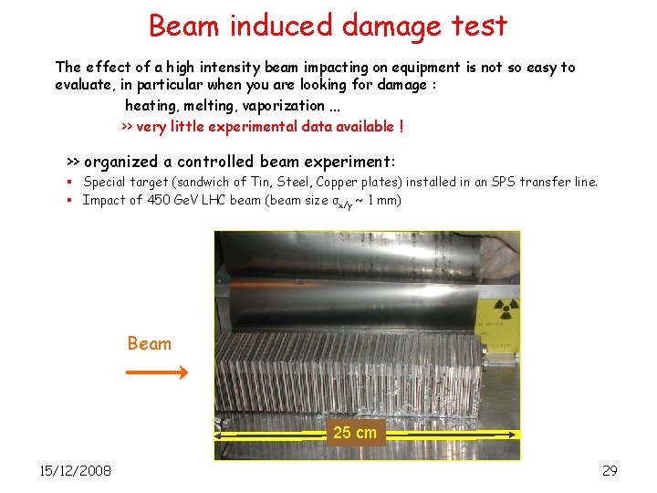 Beam induced damage test The effect of a high intensity beam impacting on equipment
