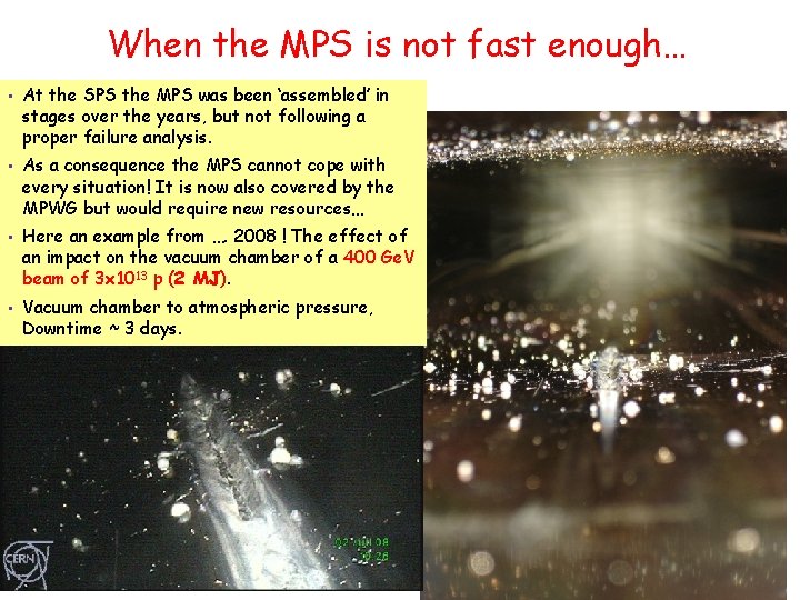 When the MPS is not fast enough… • At the SPS the MPS was