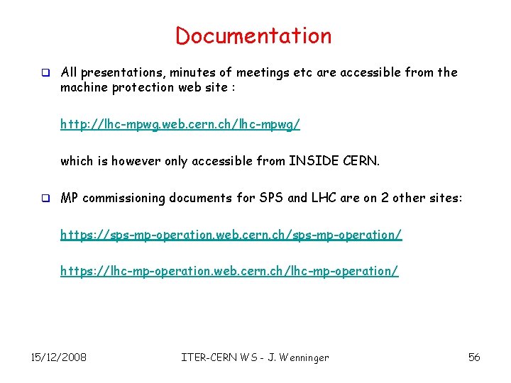 Documentation q All presentations, minutes of meetings etc are accessible from the machine protection