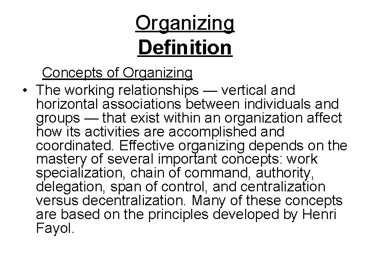 Organizing Definition Concepts of Organizing • The working relationships — vertical and horizontal associations