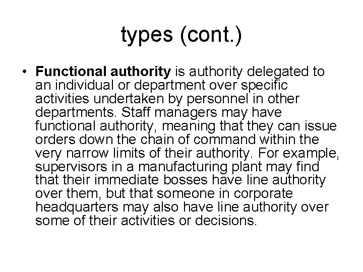 types (cont. ) • Functional authority is authority delegated to an individual or department