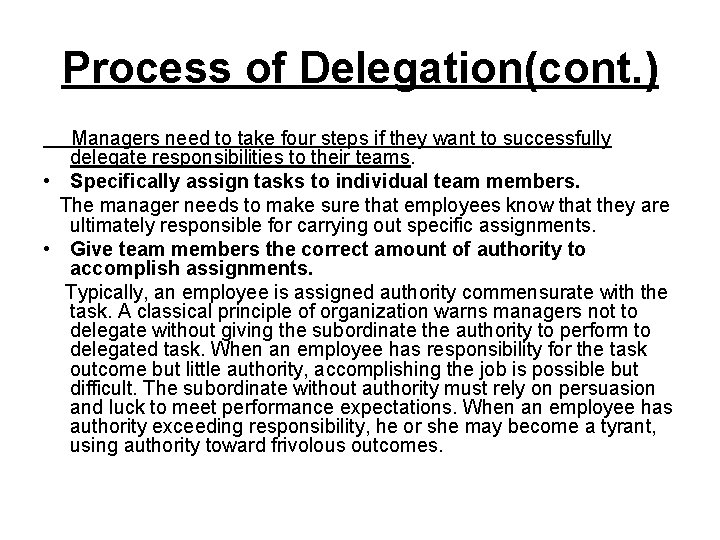 Process of Delegation(cont. ) Managers need to take four steps if they want to