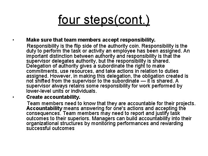 four steps(cont. ) • • Make sure that team members accept responsibility. Responsibility is
