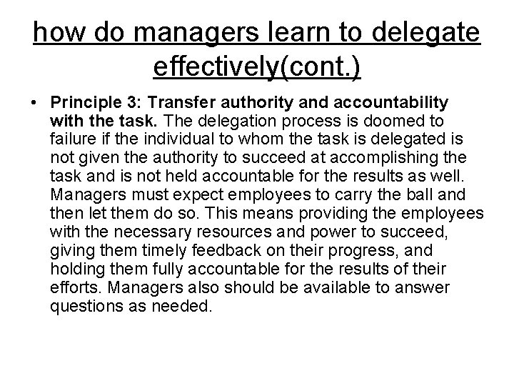 how do managers learn to delegate effectively(cont. ) • Principle 3: Transfer authority and