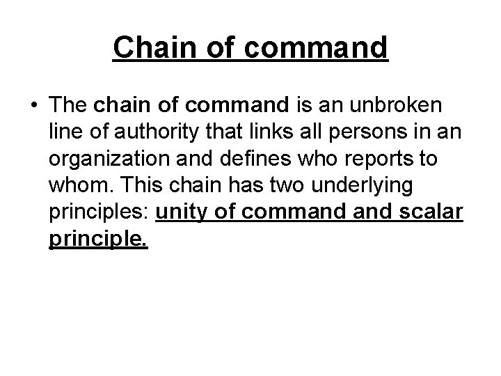 Chain of command • The chain of command is an unbroken line of authority