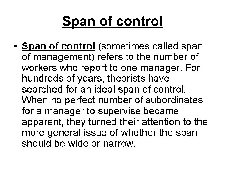 Span of control • Span of control (sometimes called span of management) refers to