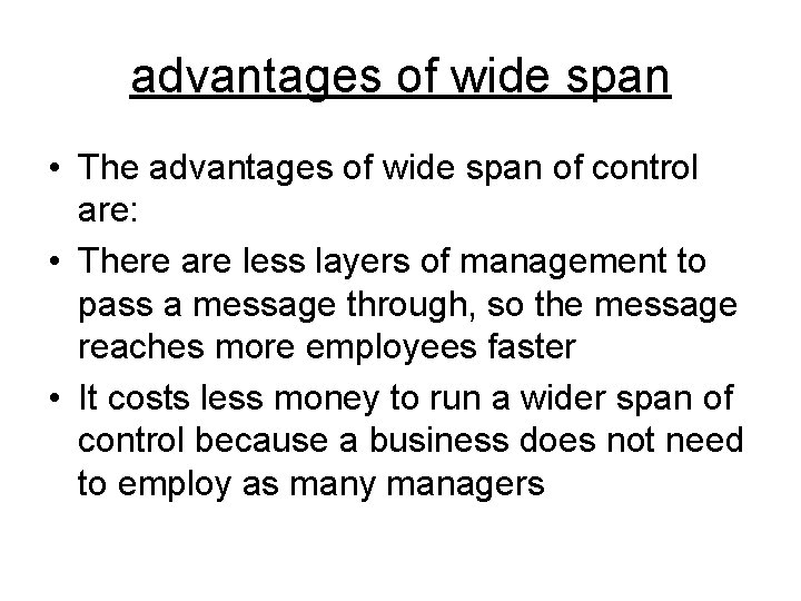 advantages of wide span • The advantages of wide span of control are: •