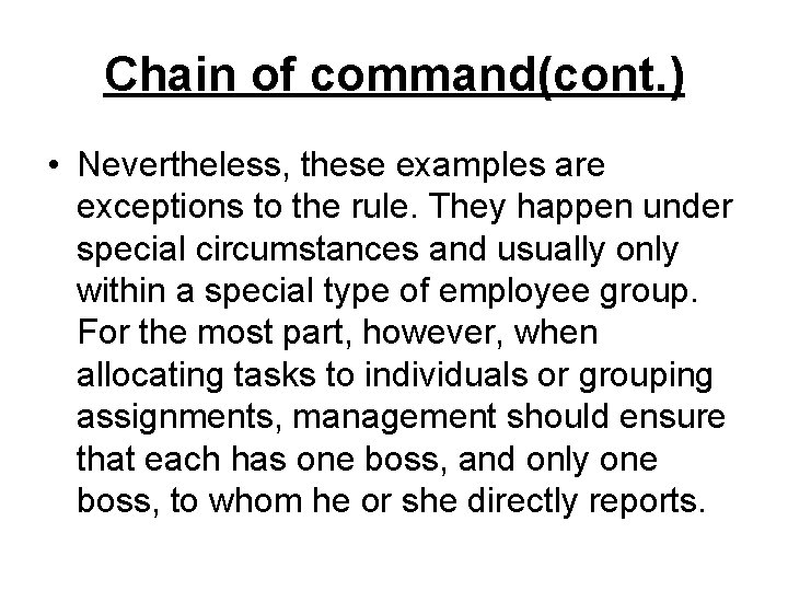 Chain of command(cont. ) • Nevertheless, these examples are exceptions to the rule. They