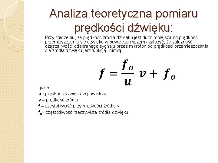 Analiza teoretyczna pomiaru prędkości dźwięku: Przy założeniu, że prędkość źródła dźwięku jest dużo mniejsza