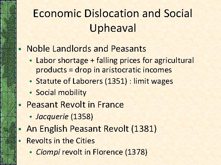 Economic Dislocation and Social Upheaval § Noble Landlords and Peasants § § Labor shortage