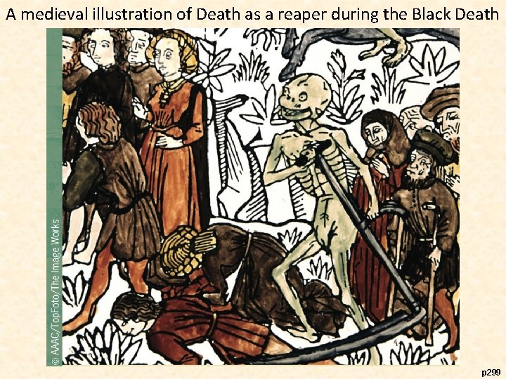 A medieval illustration of Death as a reaper during the Black Death p 299