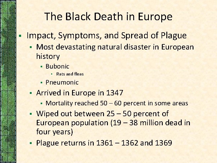The Black Death in Europe § Impact, Symptoms, and Spread of Plague § Most