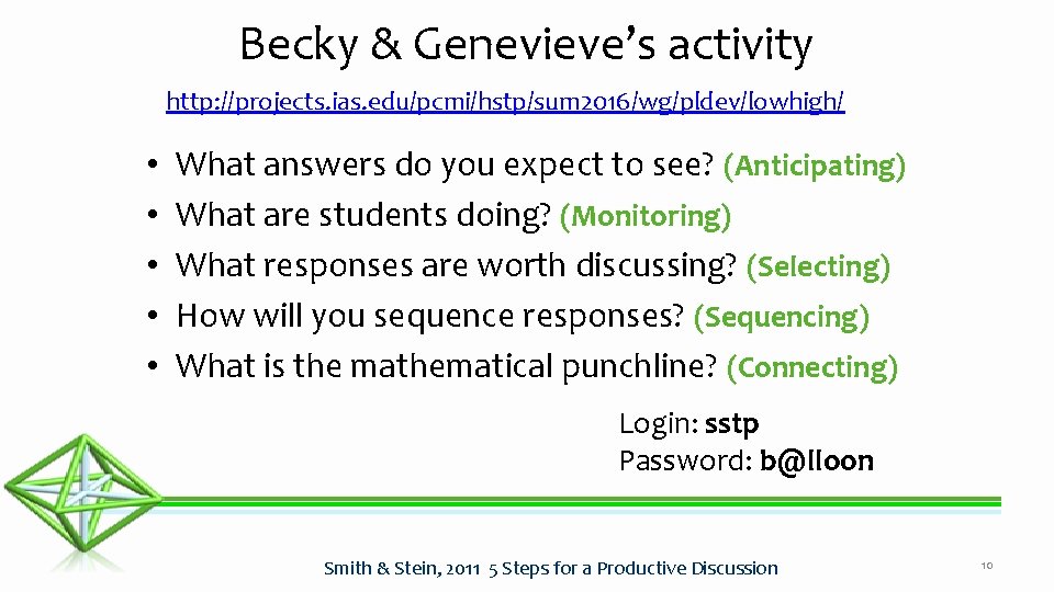 Becky & Genevieve’s activity http: //projects. ias. edu/pcmi/hstp/sum 2016/wg/pldev/lowhigh/ • • • What answers