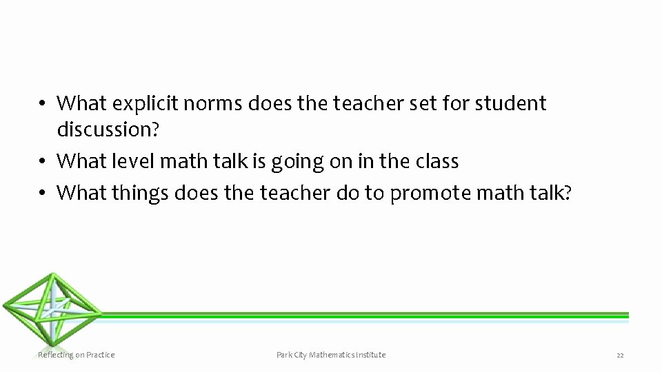  • What explicit norms does the teacher set for student discussion? • What