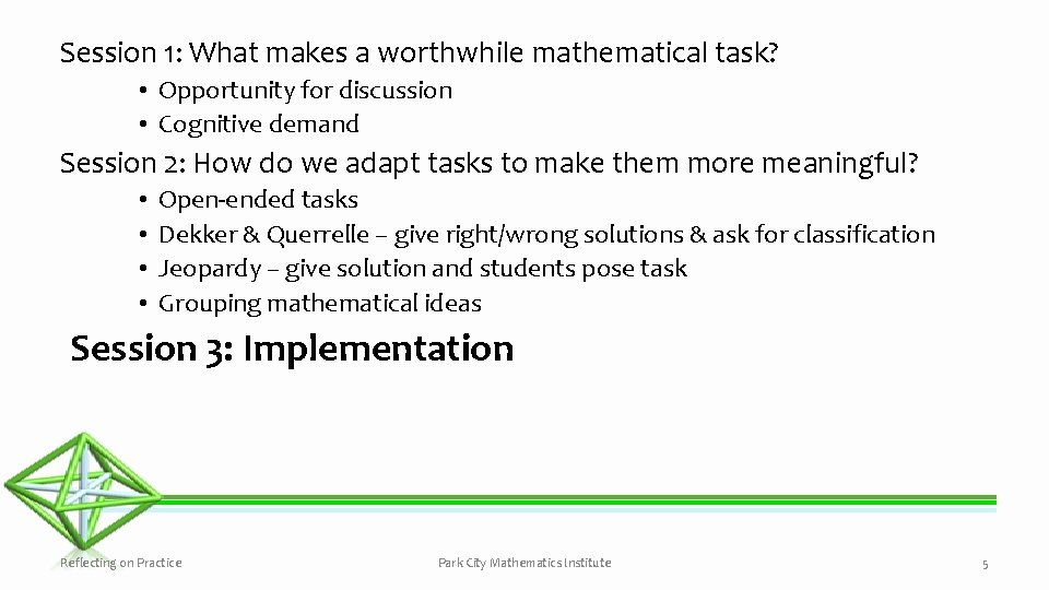 Session 1: What makes a worthwhile mathematical task? • Opportunity for discussion • Cognitive