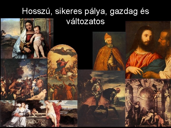 Hosszú, sikeres pálya, gazdag és változatos 