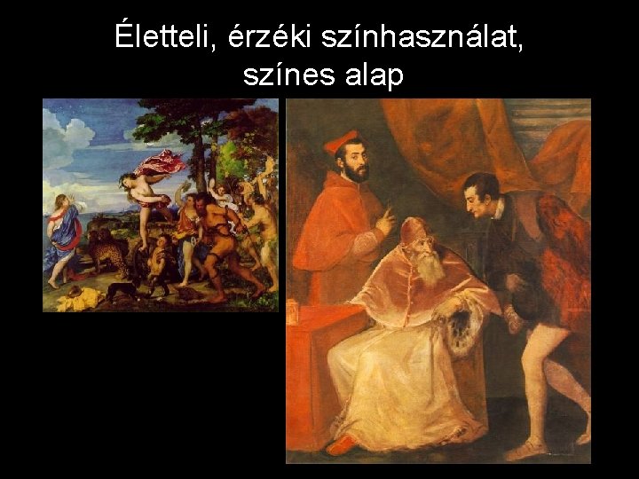 Életteli, érzéki színhasználat, színes alap 